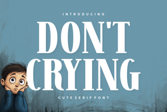 Don t Crying Typeface for Professional Branding