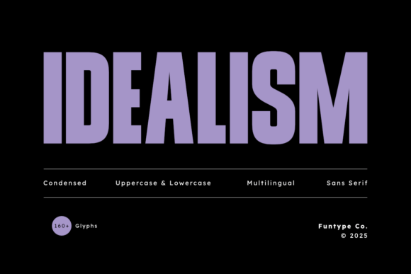 Idealism: The Condensed Typeface for Bold Campaigns